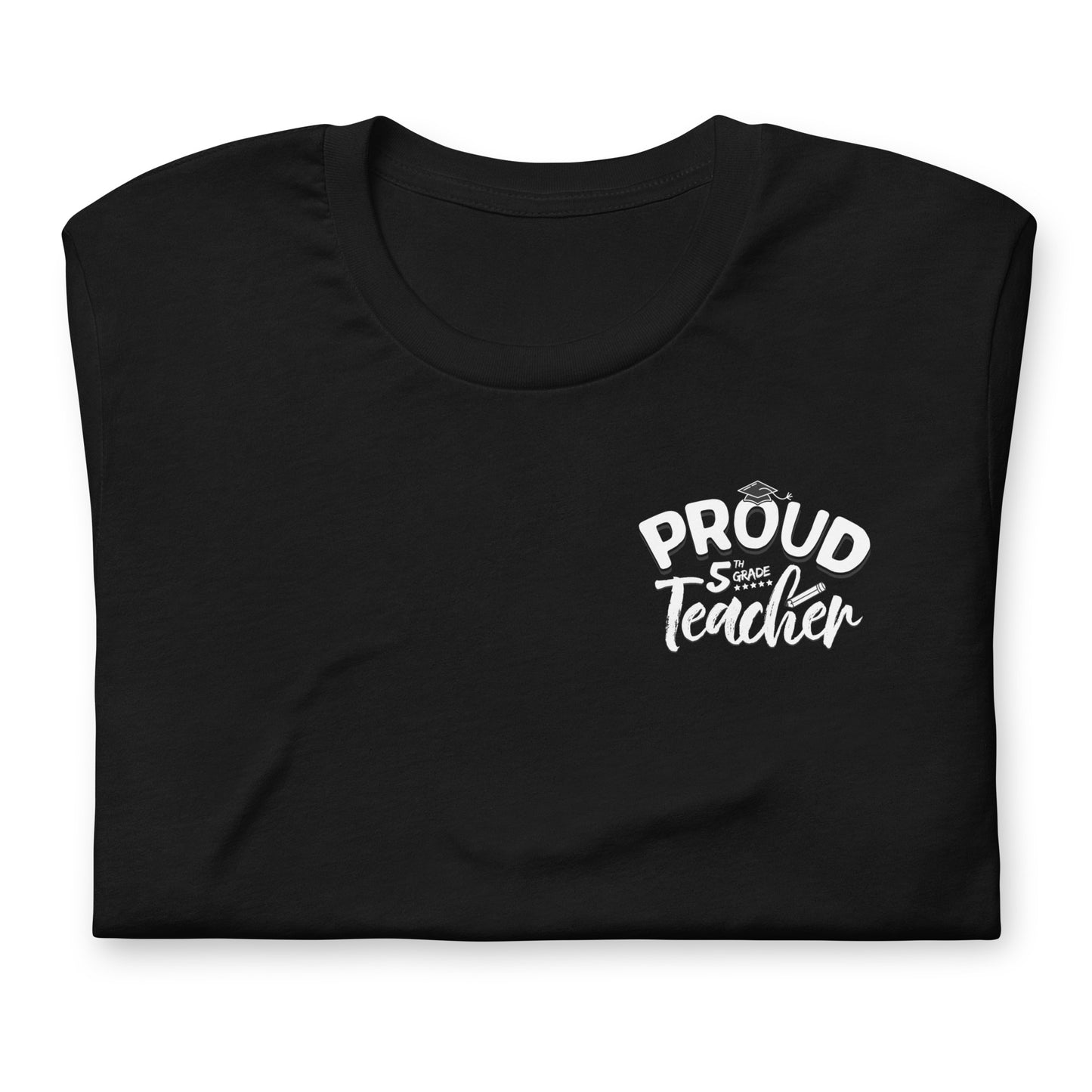 Unisex "Proud 5th Grade Teacher" T-Shirt