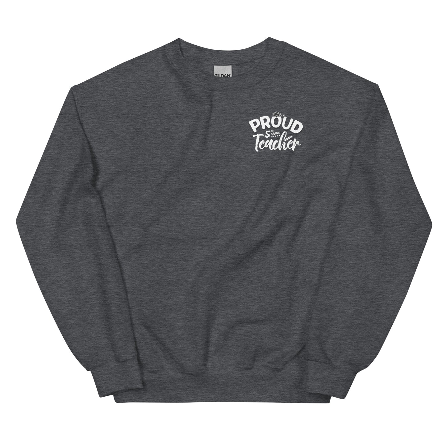 "Proud 5th Grade Teacher" Crewneck Sweatshirt