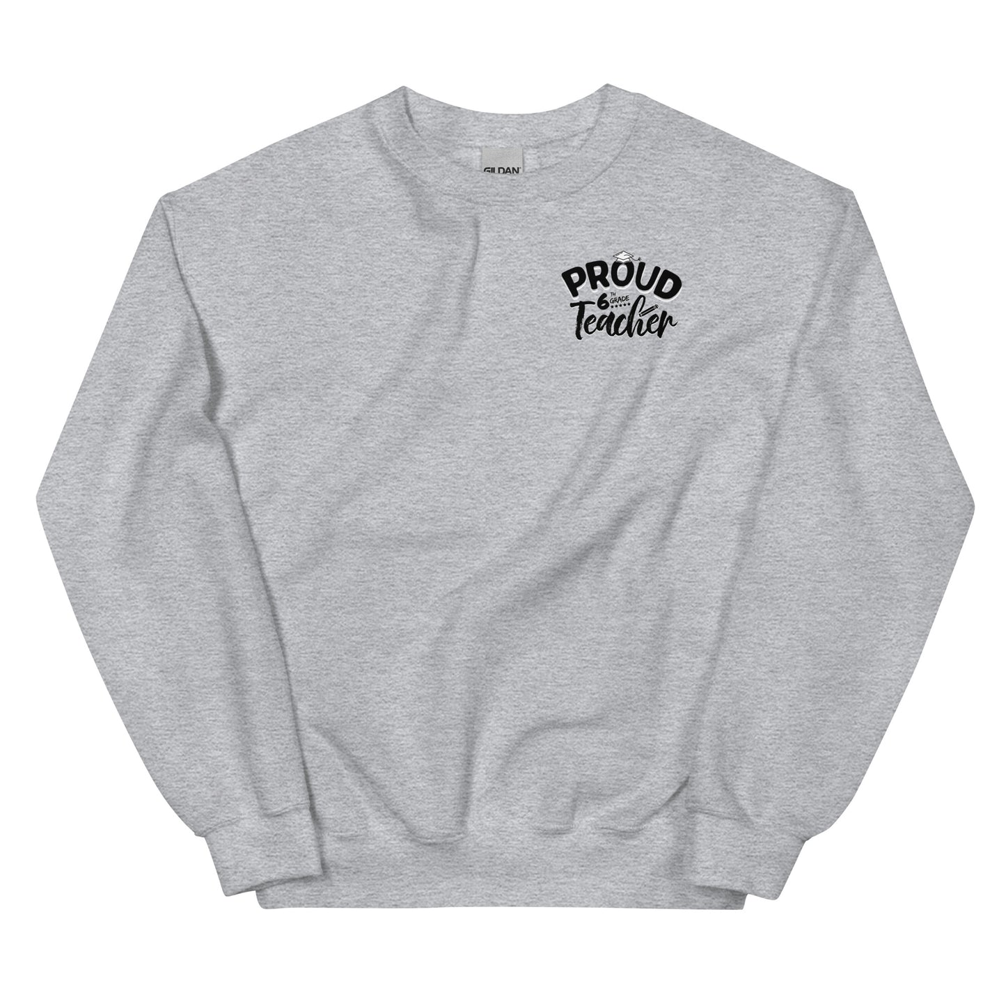 "Proud 6th Grade Teacher" Crewneck Sweatshirt