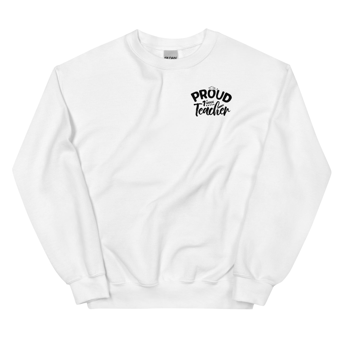 "Proud 1st Grade Teacher" Crewneck Sweatshirt