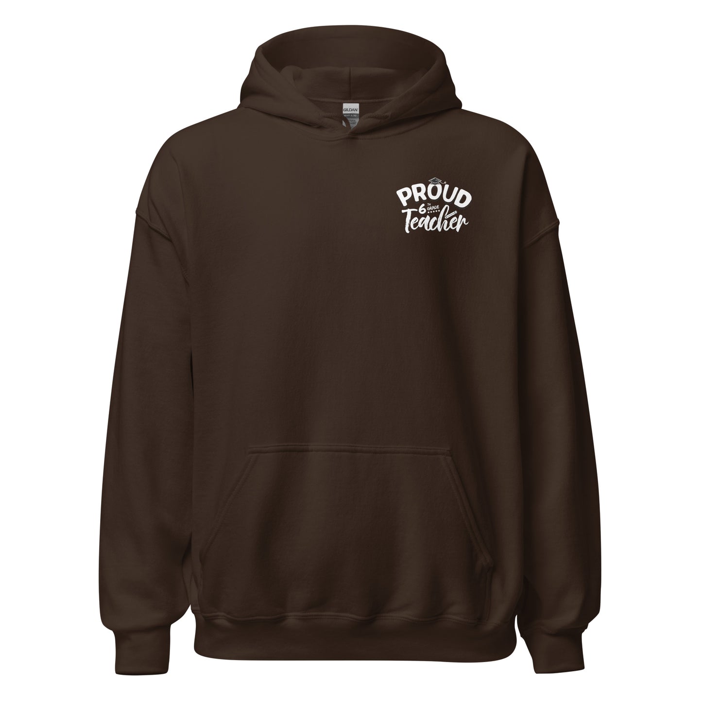 Unisex "Proud 6th Grade Teacher" Hoodie