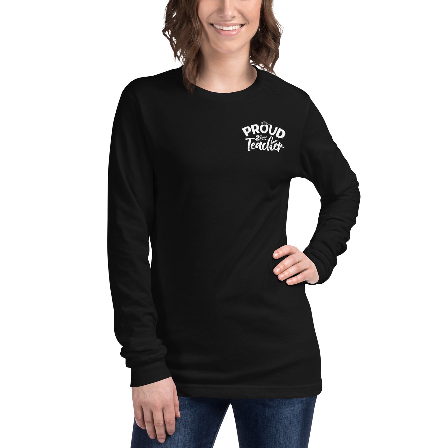 Unisex Long Sleeve "Proud 2nd Grade Teacher"