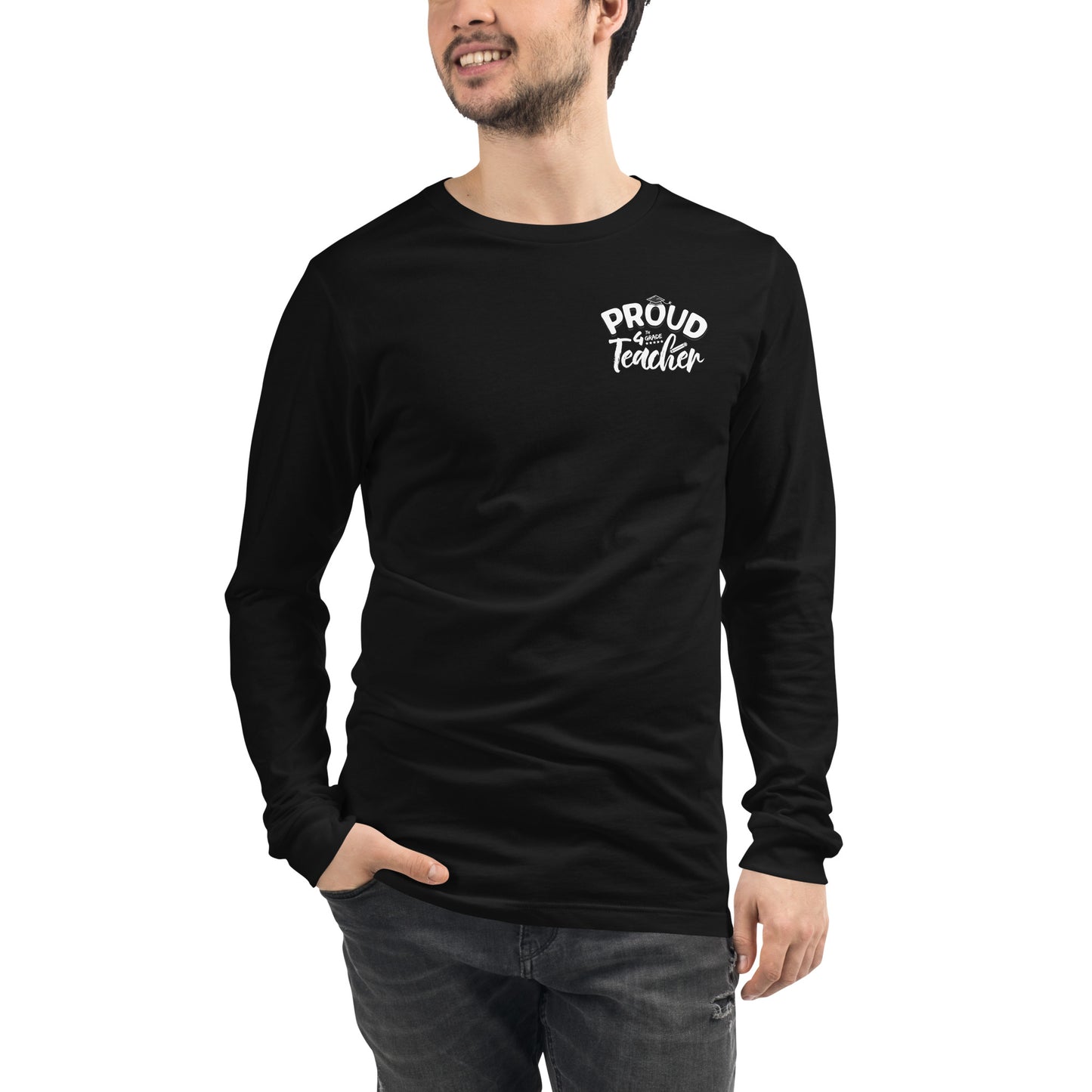 Unisex Long Sleeve "Proud 4th Grade Teacher"