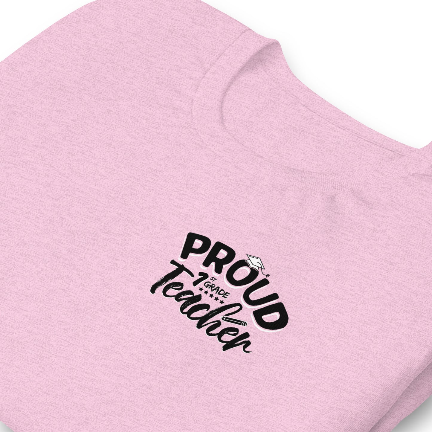 Unisex "Proud 1st Grade Teacher" T-Shirt