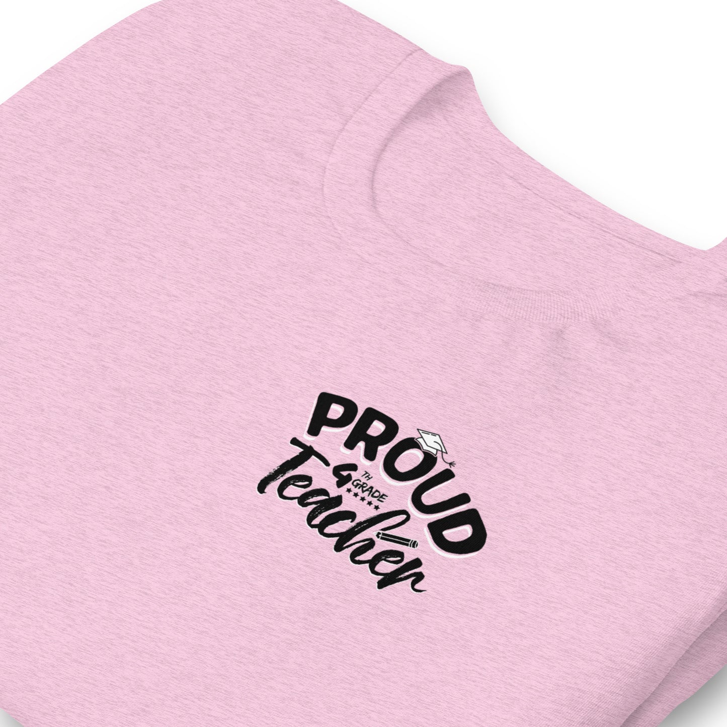 Unisex "Proud 4th Grade Teacher" T-Shirt